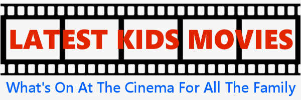 Latest Kids Movies